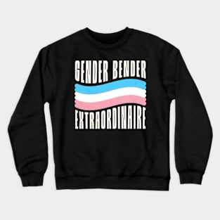 Gender Bender Extraordinaire Trans Pride LGBT Crewneck Sweatshirt